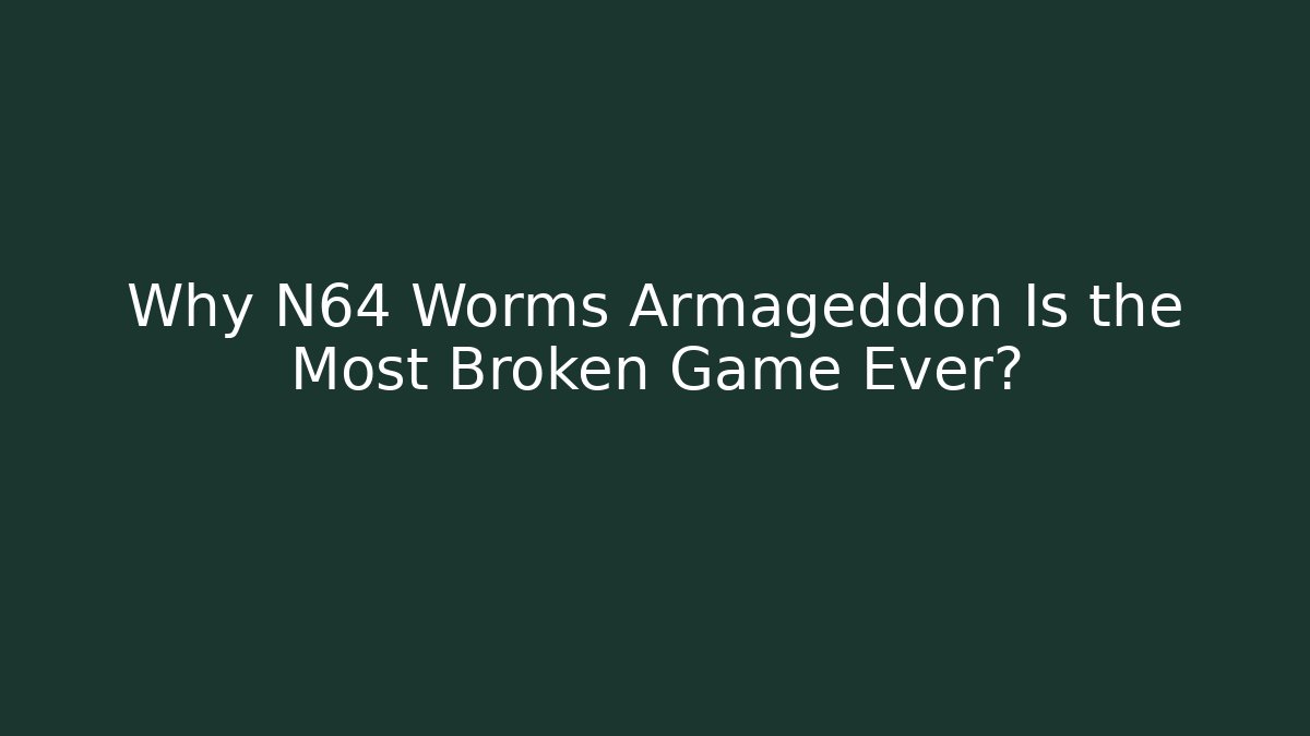 Why N64 Worms Armageddon Is the Most Broken Game Ever? - Vintage E-Juice