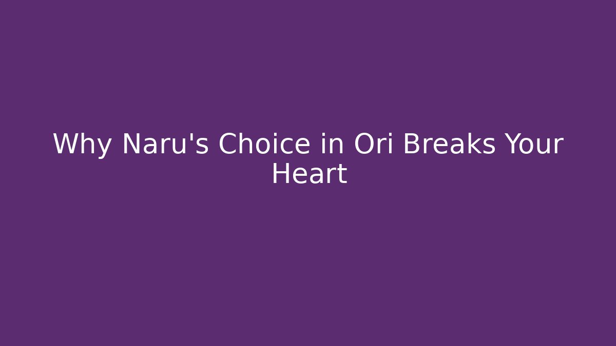 Why Naru's Choice in Ori Breaks Your Heart - Vintage E-Juice