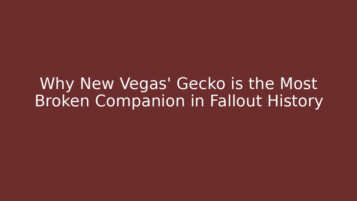 Why New Vegas' Gecko is the Most Broken Companion in Fallout History