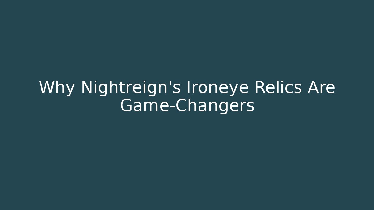 Why Nightreign's Ironeye Relics Are Game-Changers