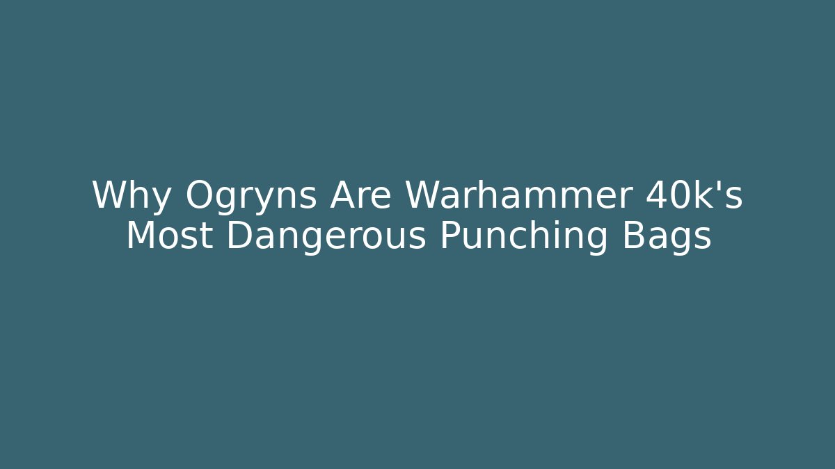 Why Ogryns Are Warhammer 40k's Most Dangerous Punching Bags