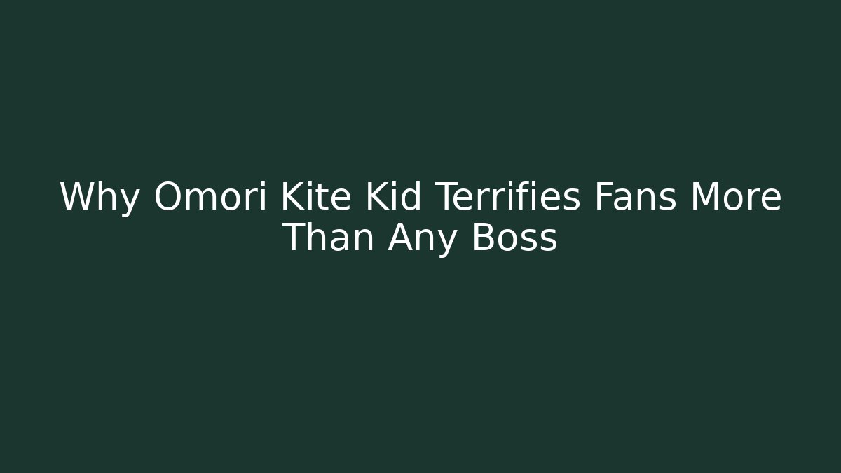 Why Omori Kite Kid Terrifies Fans More Than Any Boss