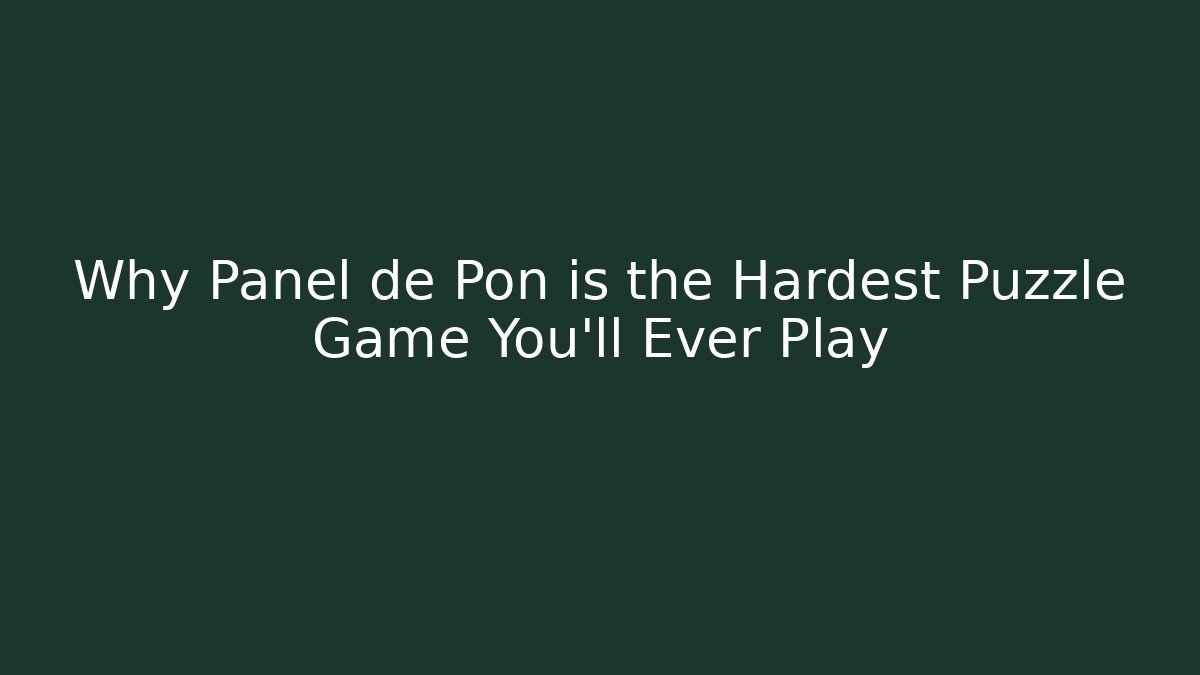 Why Panel de Pon is the Hardest Puzzle Game You'll Ever Play