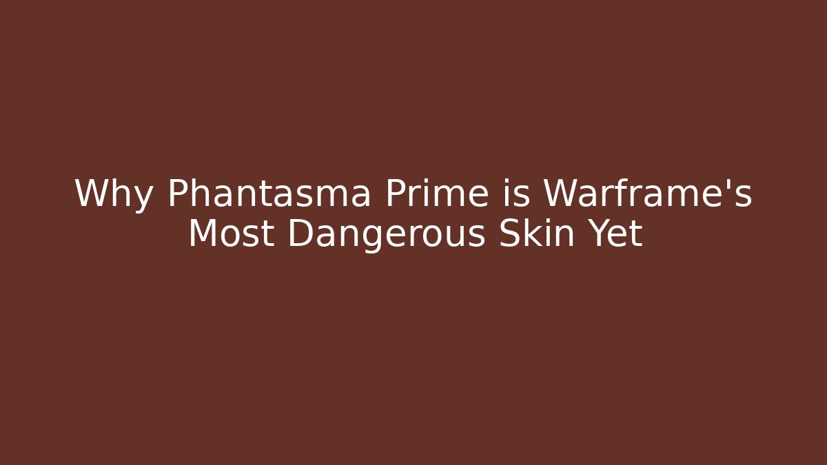 Why Phantasma Prime is Warframe's Most Dangerous Skin Yet - Vintage E-Juice