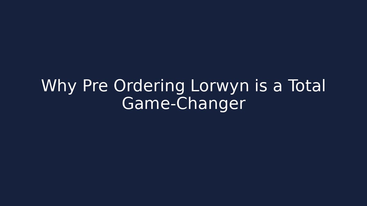 Why Pre Ordering Lorwyn is a Total Game-Changer