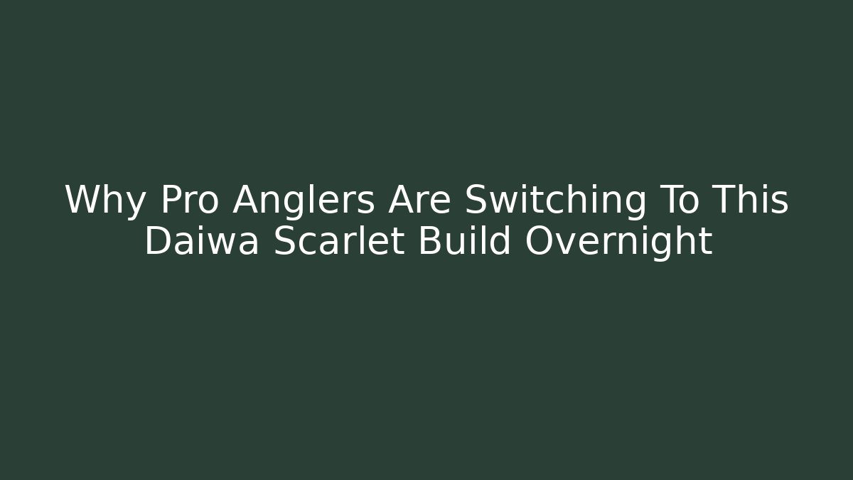 Why Pro Anglers Are Switching To This Daiwa Scarlet Build Overnight