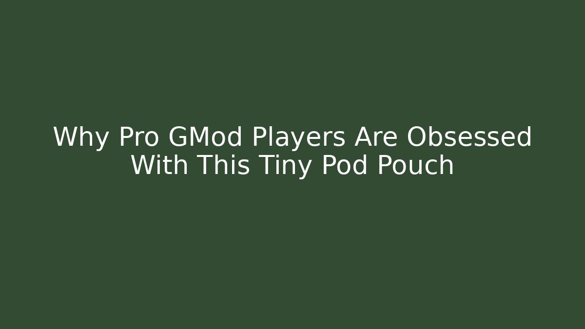 Why Pro GMod Players Are Obsessed With This Tiny Pod Pouch - Vintage E-Juice