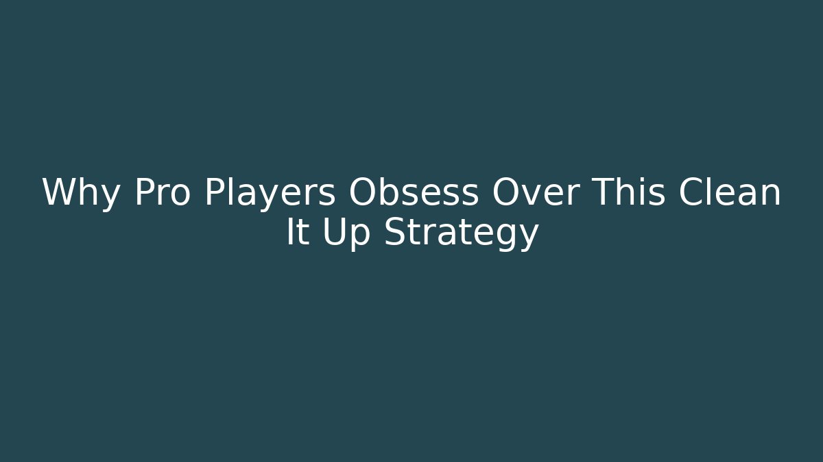 Why Pro Players Obsess Over This Clean It Up Strategy - Vintage E-Juice