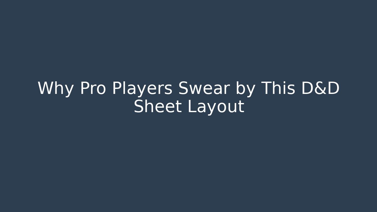 Why Pro Players Swear by This D&D Sheet Layout