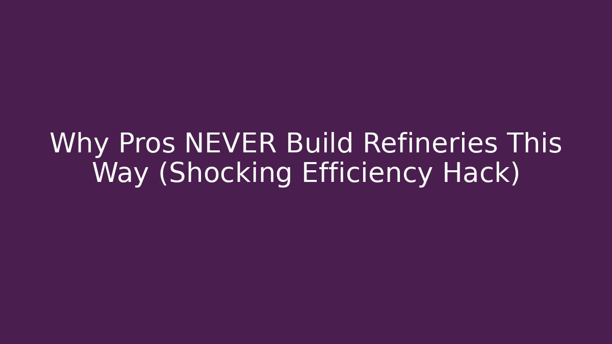 Why Pros NEVER Build Refineries This Way (Shocking Efficiency Hack)
