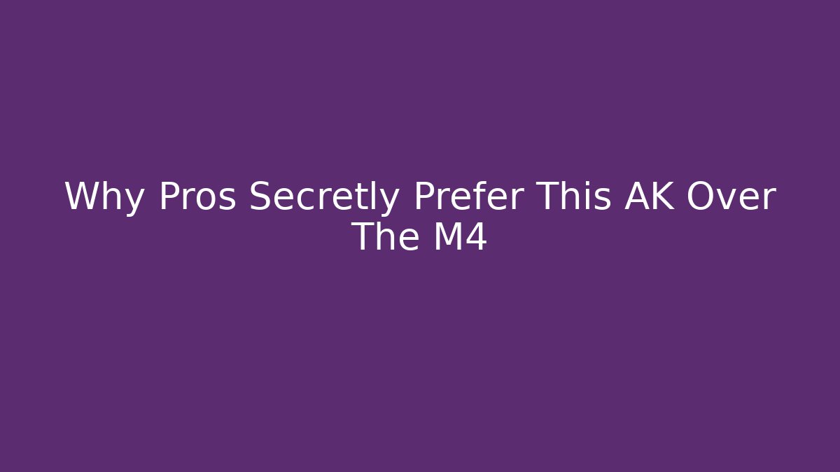 Why Pros Secretly Prefer This AK Over The M4
