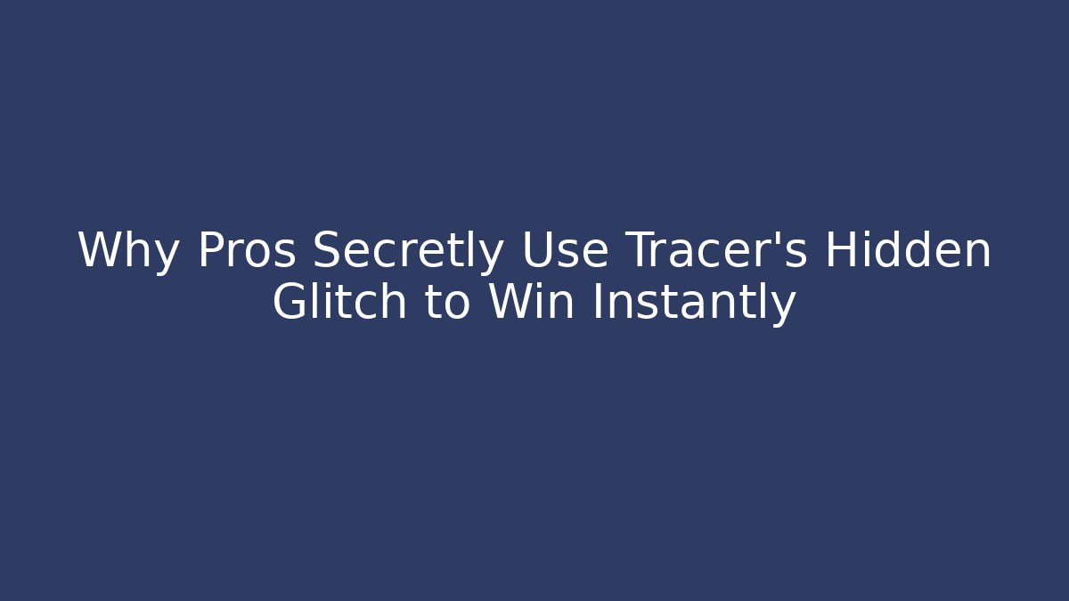 Why Pros Secretly Use Tracer's Hidden Glitch to Win Instantly - Vintage E-Juice