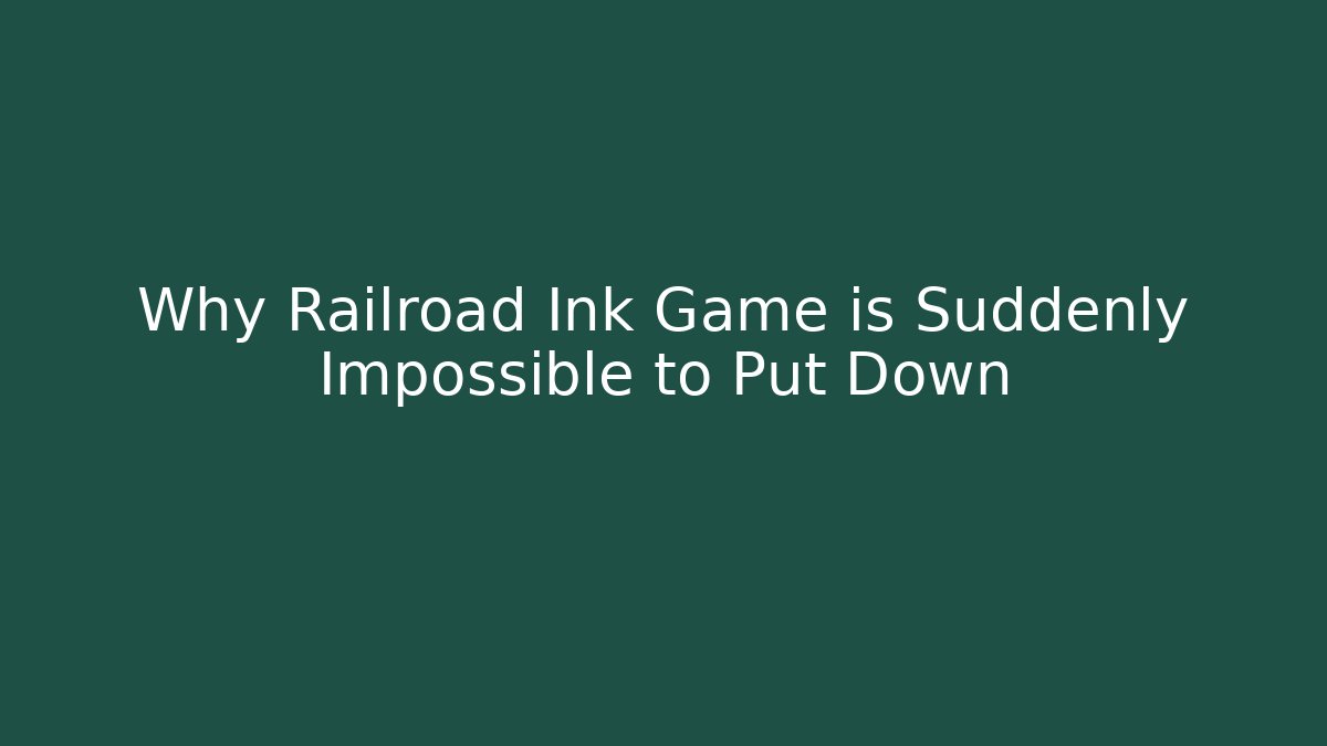 Why Railroad Ink Game is Suddenly Impossible to Put Down