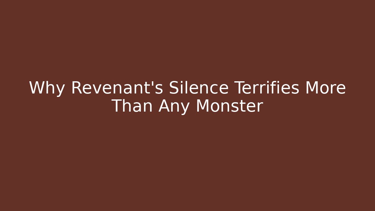 Why Revenant's Silence Terrifies More Than Any Monster - Vintage E-Juice