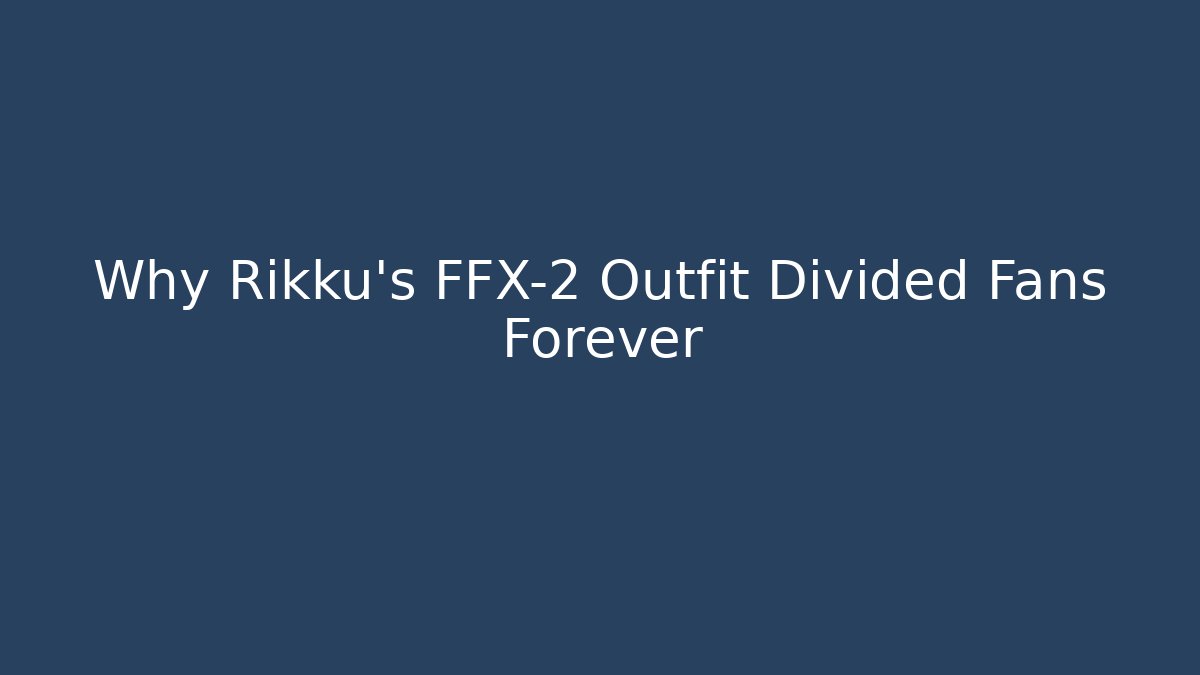 Why Rikku's FFX-2 Outfit Divided Fans Forever