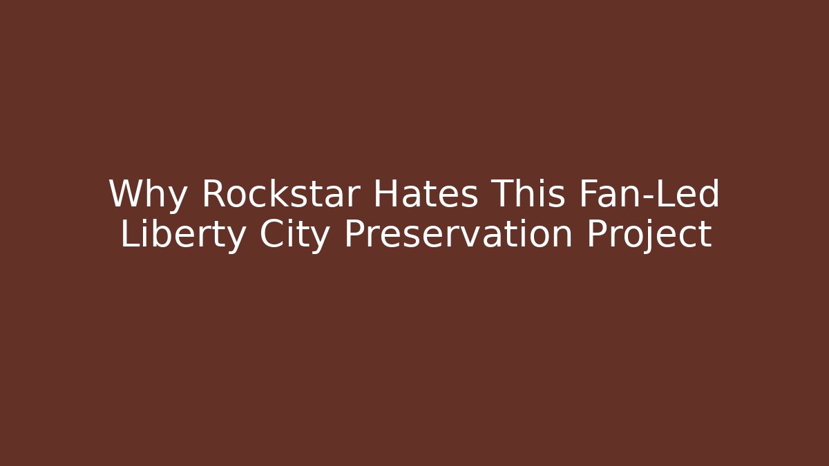 Why Rockstar Hates This Fan-Led Liberty City Preservation Project