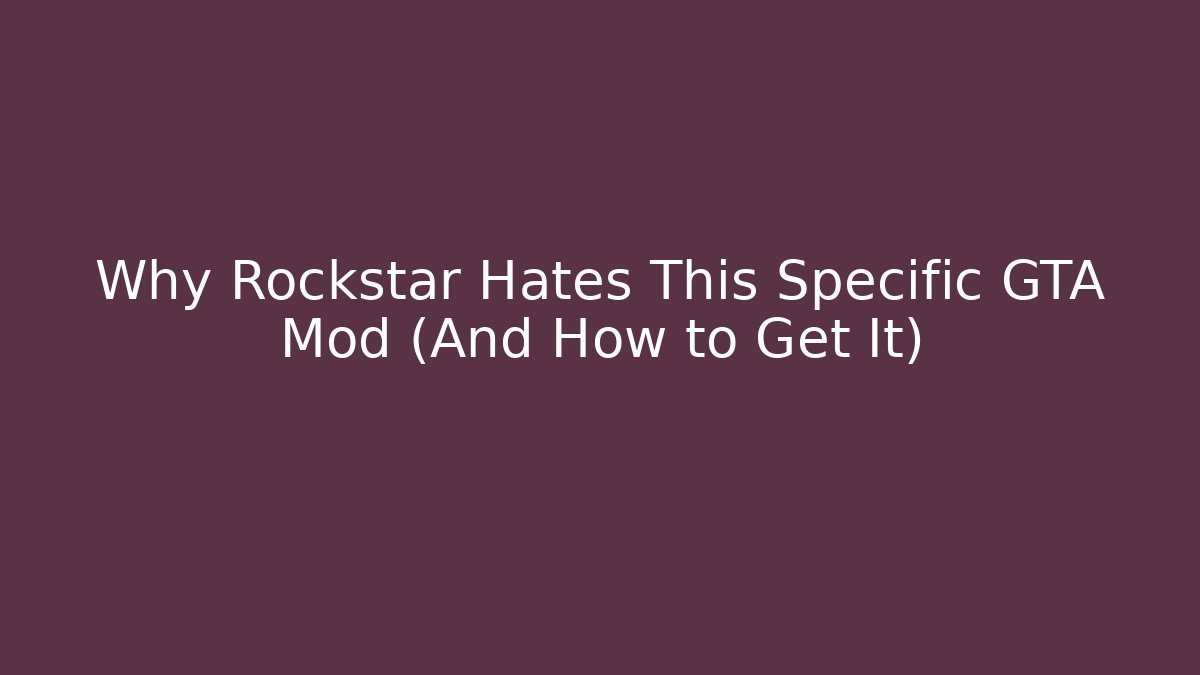 Why Rockstar Hates This Specific GTA Mod (And How to Get It)