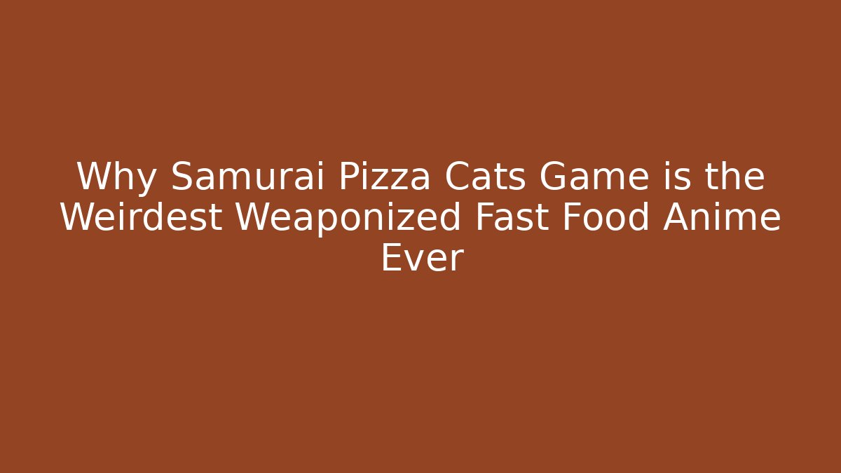 Why Samurai Pizza Cats Game is the Weirdest Weaponized Fast Food Anime Ever - Vintage E-Juice