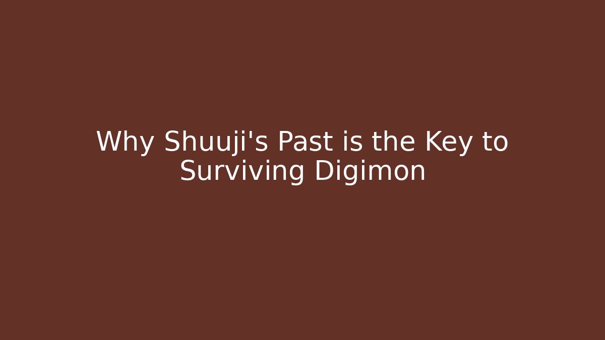 Why Shuuji's Past is the Key to Surviving Digimon