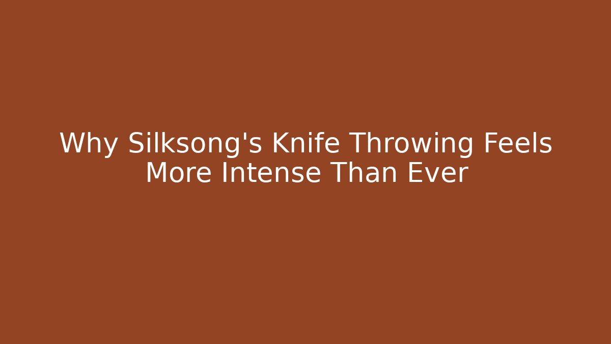 Why Silksong’s Knife Throwing Feels More Intense Than Ever - Vintage E-Juice