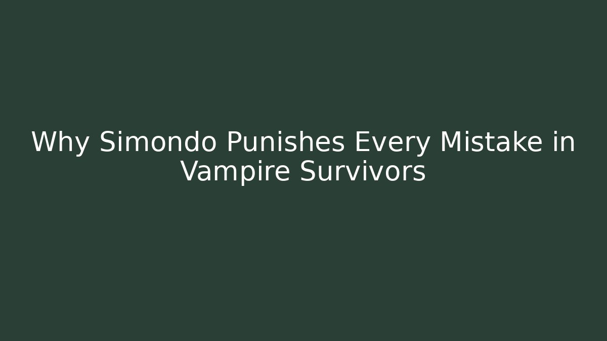 Why Simondo Punishes Every Mistake in Vampire Survivors