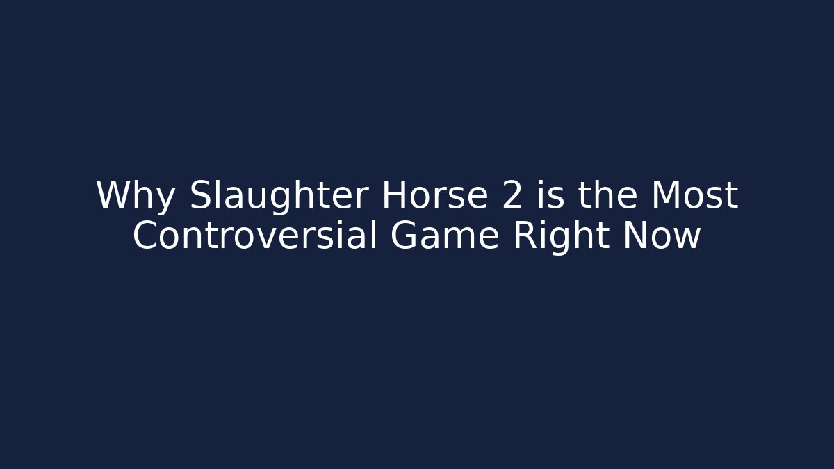 Why Slaughter Horse 2 is the Most Controversial Game Right Now