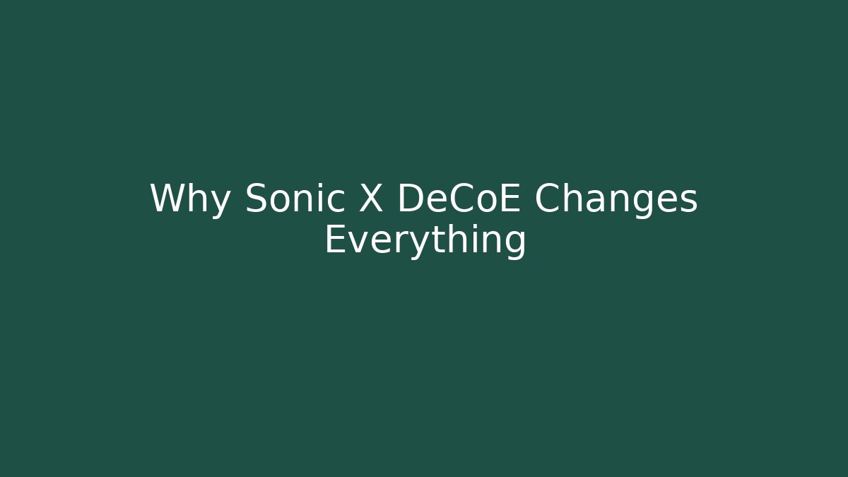 Why Sonic X DeCoE Changes Everything - Vintage E-Juice