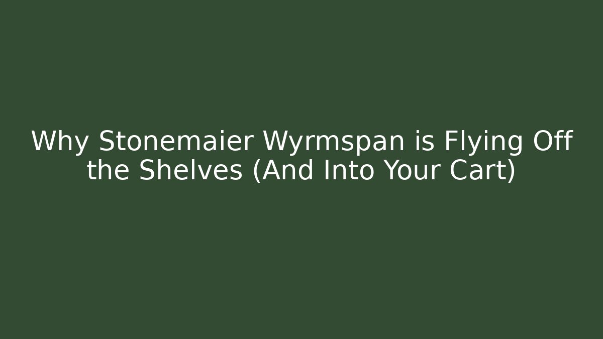 Why Stonemaier Wyrmspan is Flying Off the Shelves (And Into Your Cart)