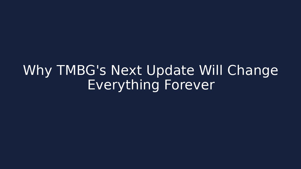 Why TMBG's Next Update Will Change Everything Forever