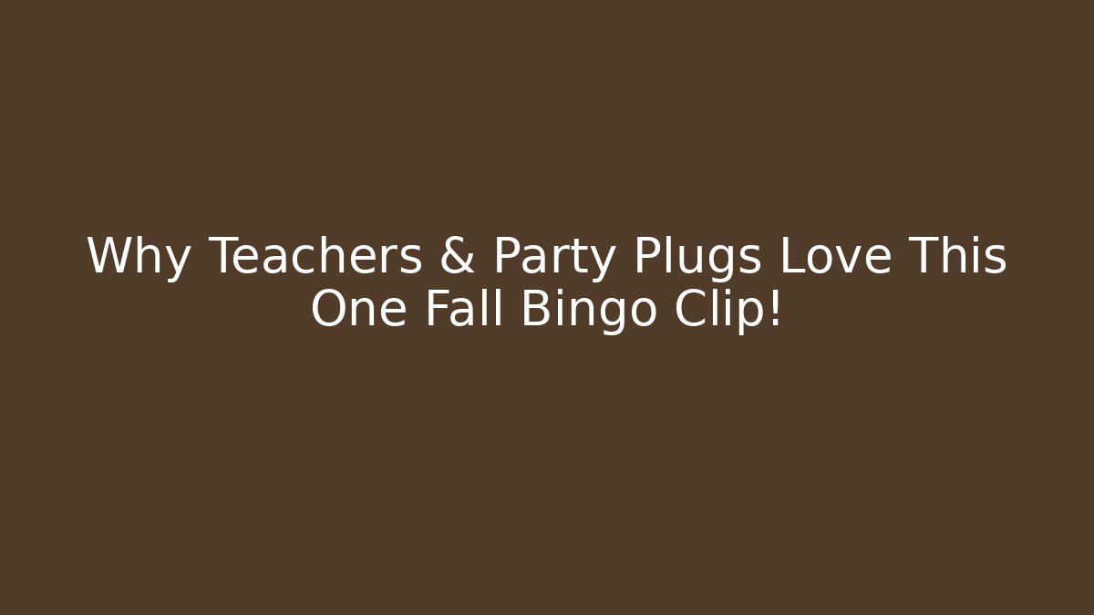 Why Teachers & Party Plugs Love This One Fall Bingo Clip! - Vintage E-Juice