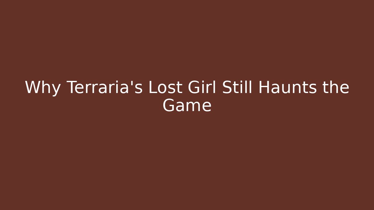 Why Terraria's Lost Girl Still Haunts the Game