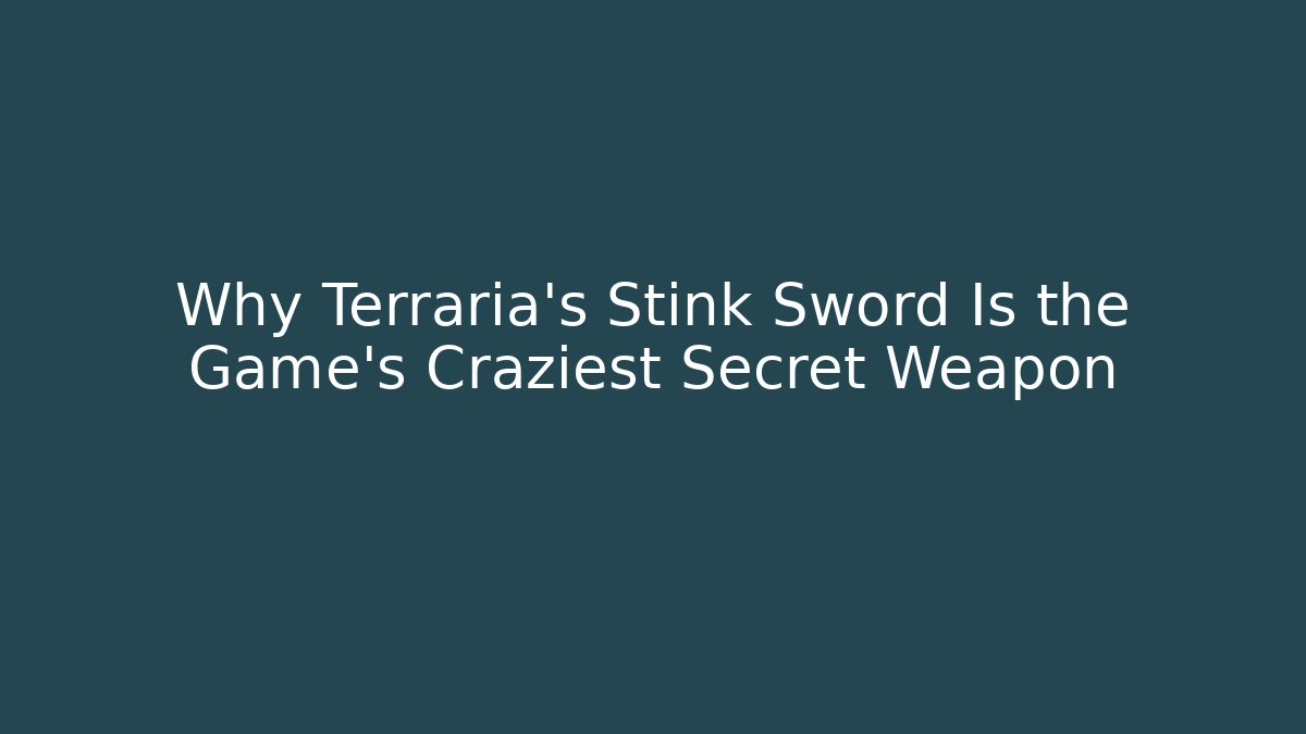 Why Terraria's Stink Sword Is the Game's Craziest Secret Weapon
