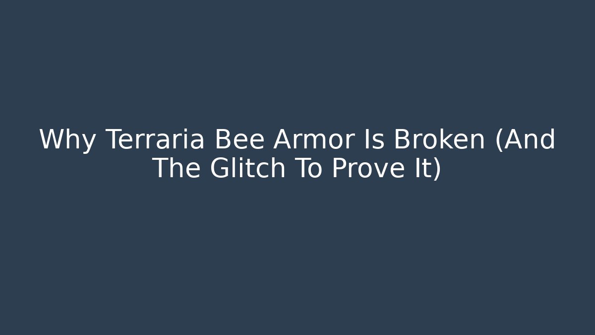 Why Terraria Bee Armor Is Broken (And The Glitch To Prove It)