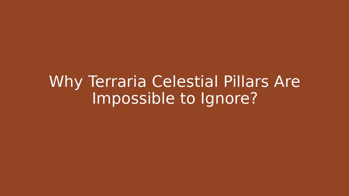 Why Terraria Celestial Pillars Are Impossible to Ignore? - Vintage E-Juice
