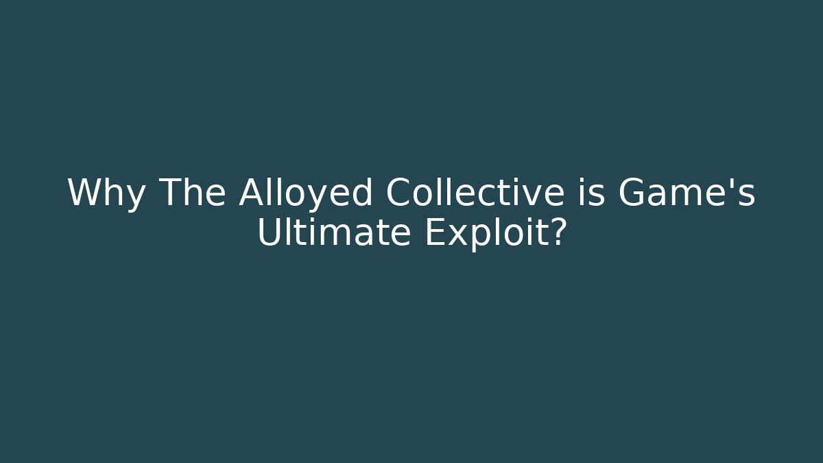 Why The Alloyed Collective is Game's Ultimate Exploit? - Vintage E-Juice