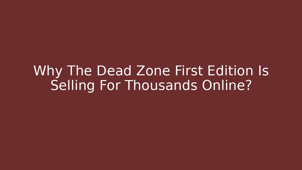 Why The Dead Zone First Edition Is Selling For Thousands Online? - Vintage E-Juice