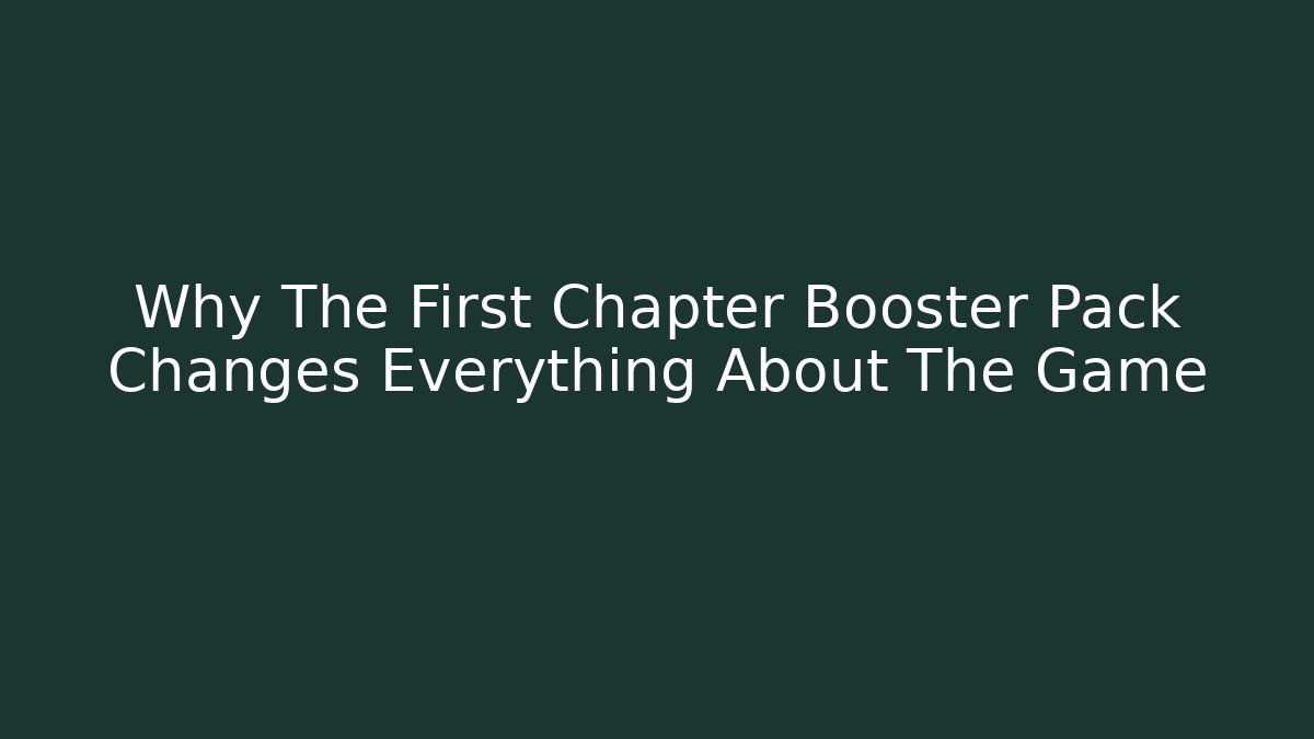 Why The First Chapter Booster Pack Changes Everything About The Game - Vintage E-Juice