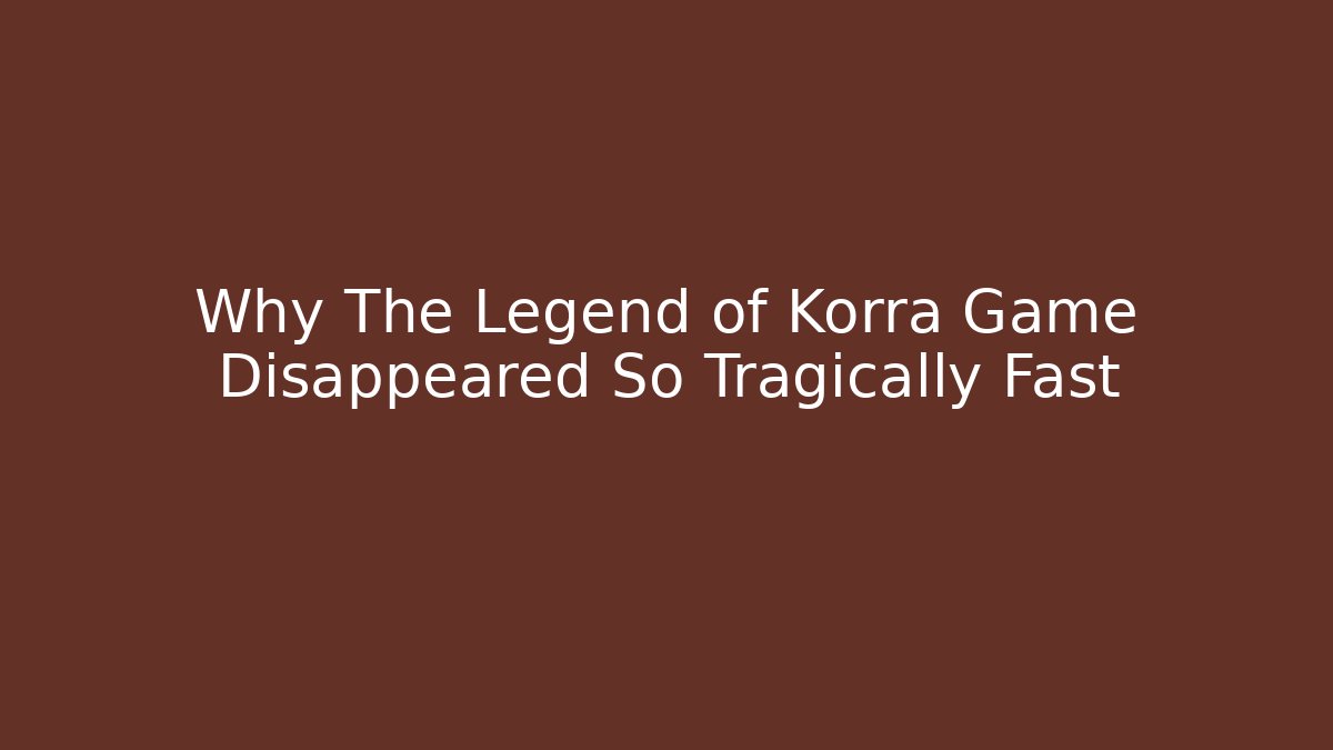 Why The Legend of Korra Game Disappeared So Tragically Fast