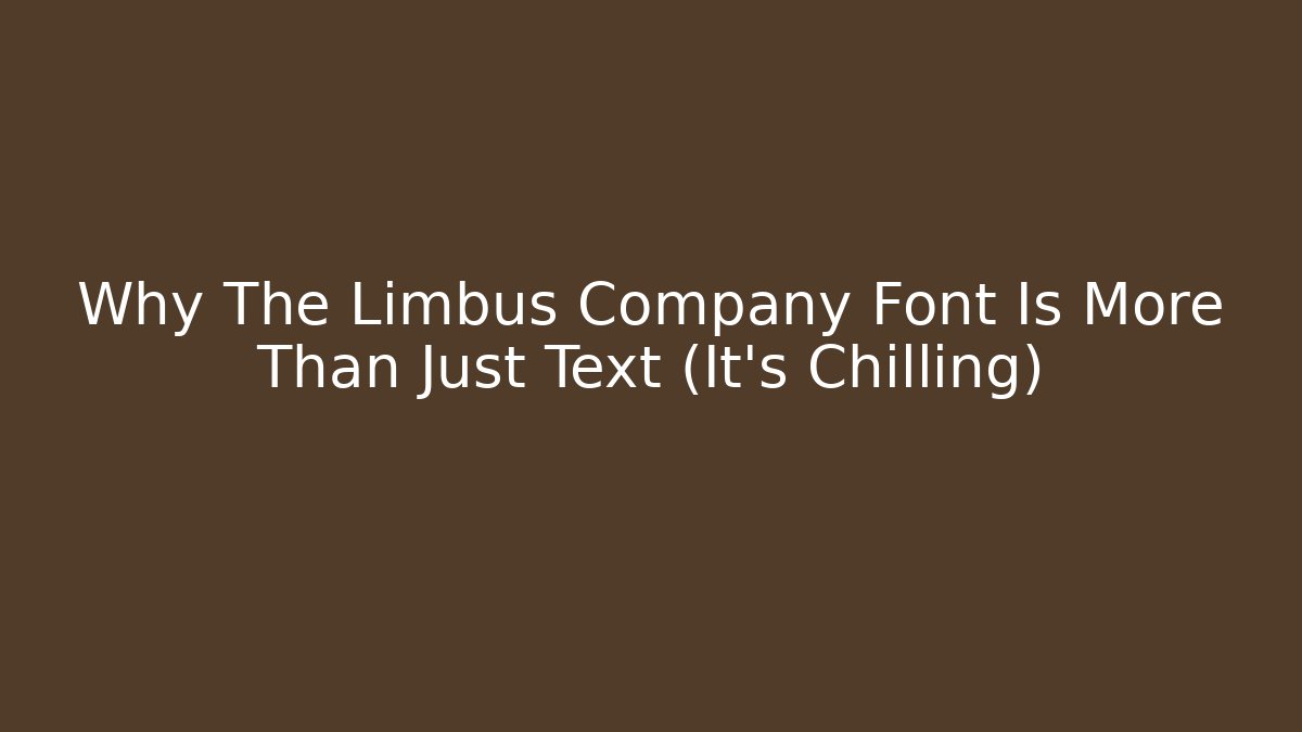 Why The Limbus Company Font Is More Than Just Text (It's Chilling)