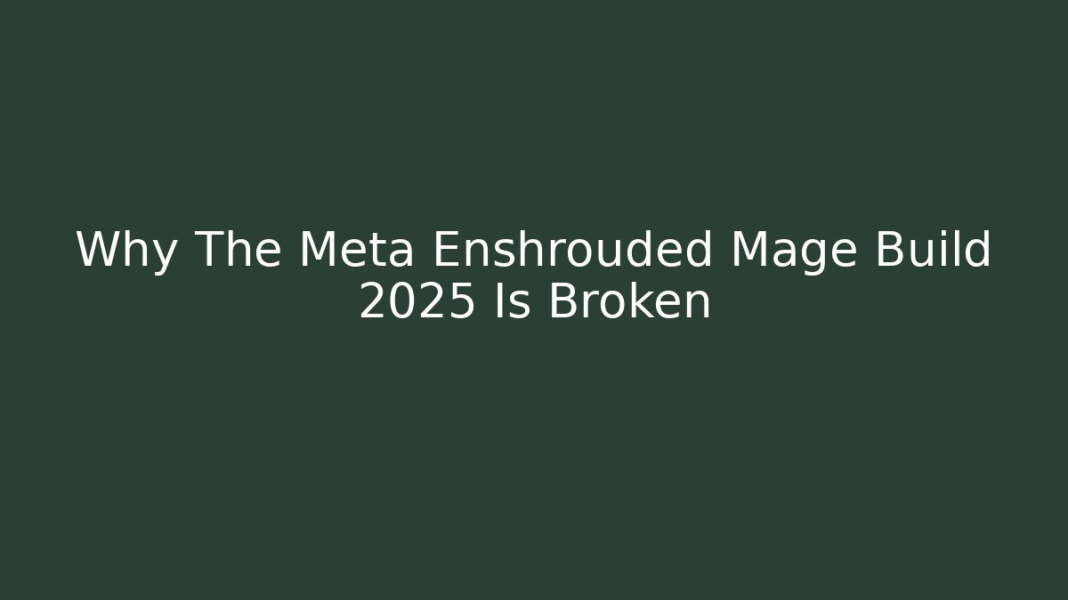 Why The Meta Enshrouded Mage Build 2025 Is Broken