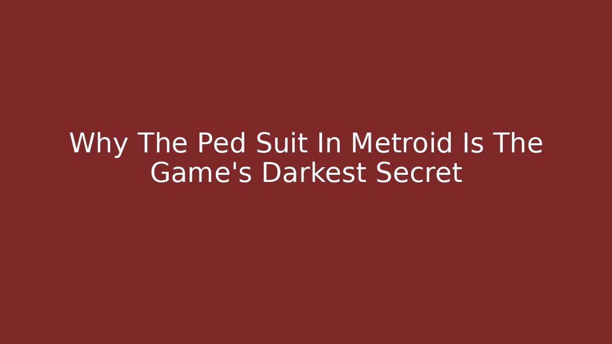 Why The Ped Suit In Metroid Is The Game's Darkest Secret