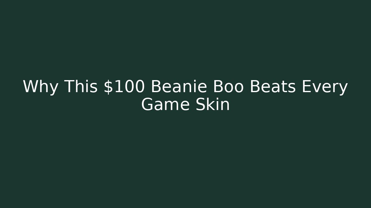 Why This $100 Beanie Boo Beats Every Game Skin