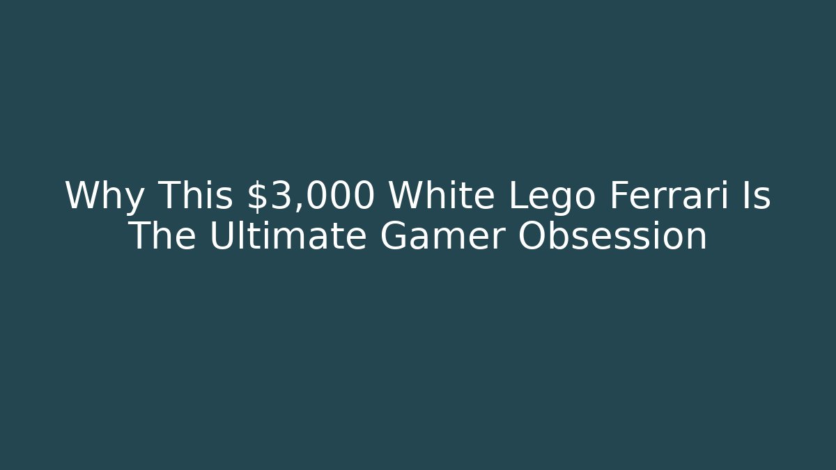 Why This $3,000 White Lego Ferrari Is The Ultimate Gamer Obsession