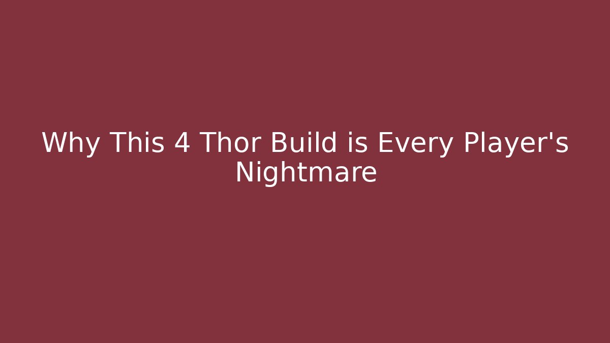 Why This 4 Thor Build is Every Player's Nightmare - Vintage E-Juice