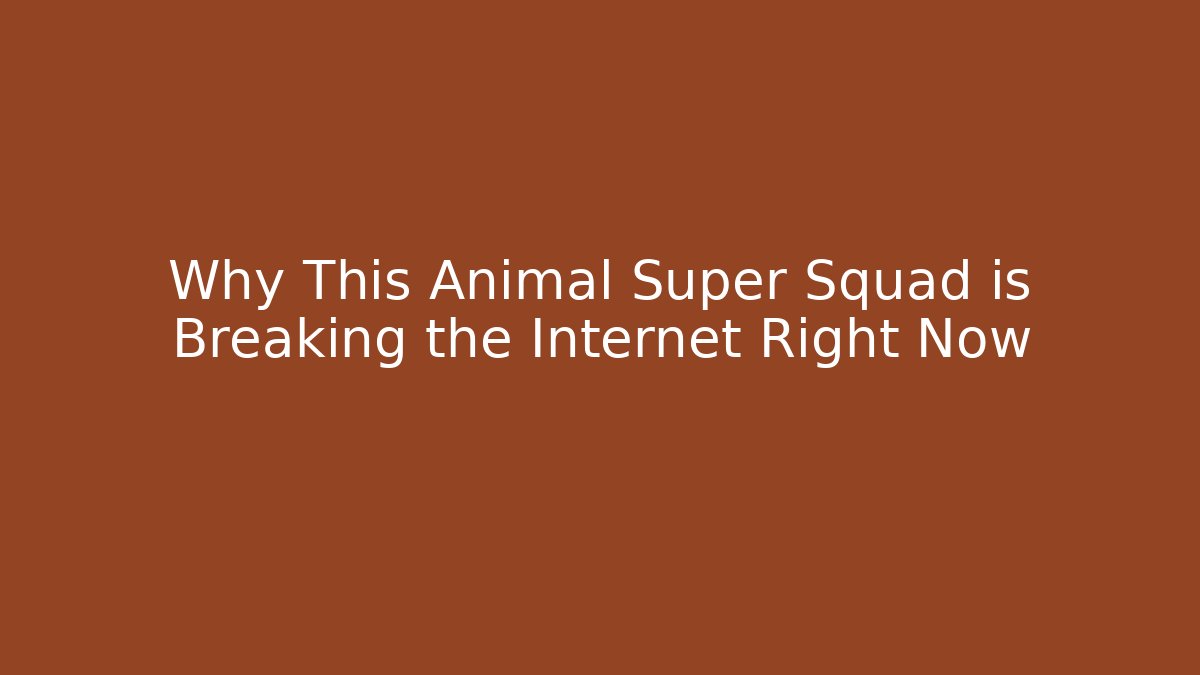 Why This Animal Super Squad is Breaking the Internet Right Now