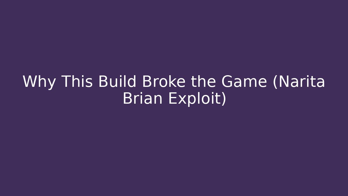 Why This Build Broke the Game (Narita Brian Exploit)