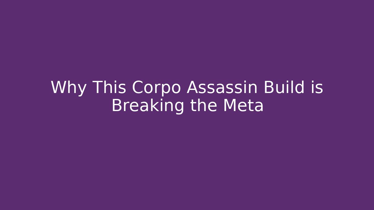 Why This Corpo Assassin Build is Breaking the Meta - Vintage E-Juice