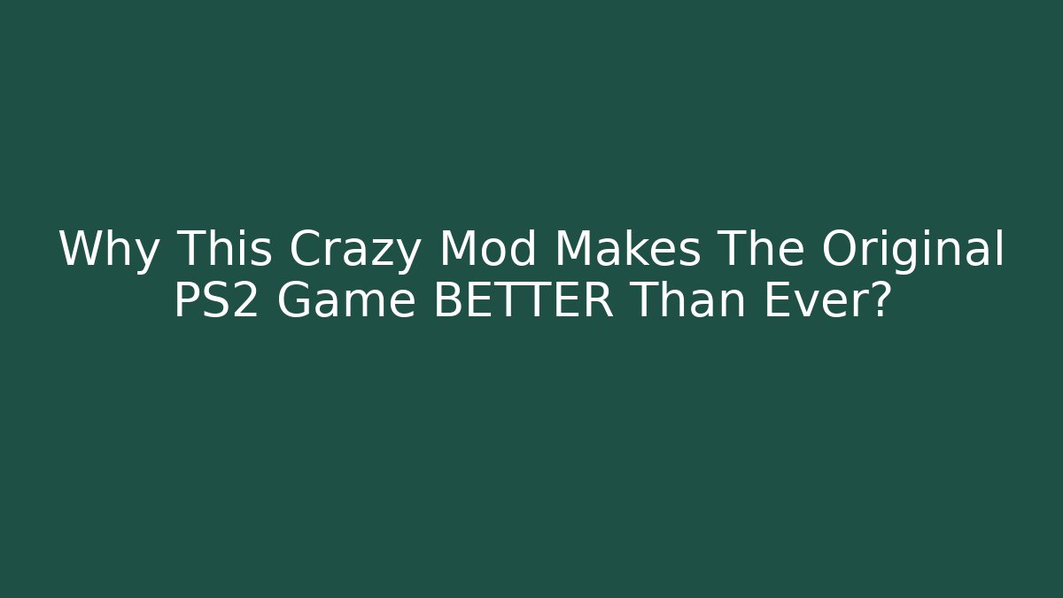 Why This Crazy Mod Makes The Original PS2 Game BETTER Than Ever?