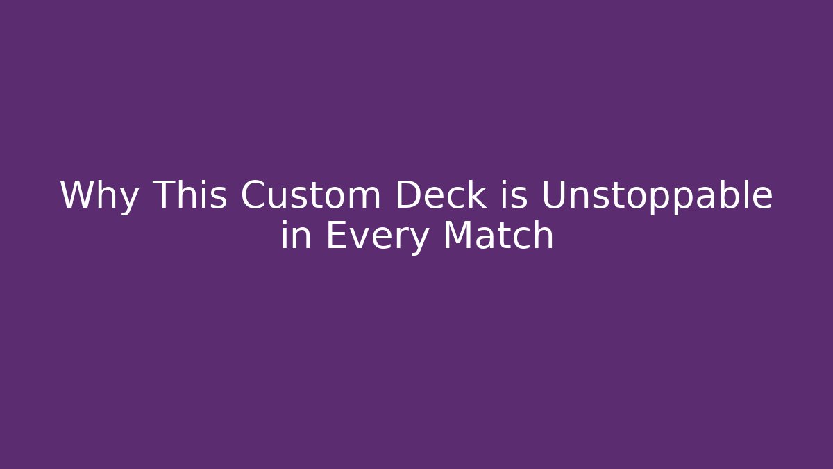 Why This Custom Deck is Unstoppable in Every Match - Vintage E-Juice