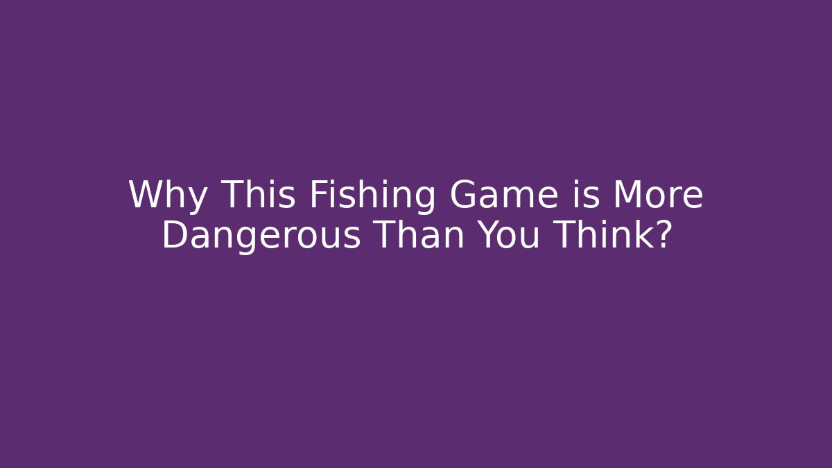 Why This Fishing Game is More Dangerous Than You Think? - Vintage E-Juice